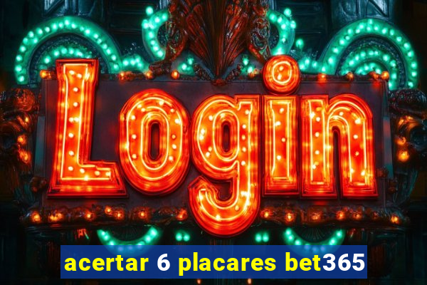 acertar 6 placares bet365